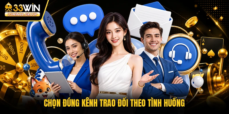 Chọn đúng kênh trao đổi theo tình huống
