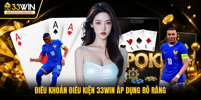 Điều khoản điều kiện 33WIN áp dụng rõ ràng
