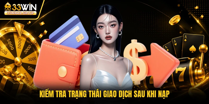Kiểm tra trạng thái giao dịch sau khi nạp