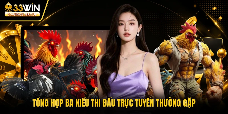 Tổng hợp ba kiểu thi đấu trực tuyến thường gặp